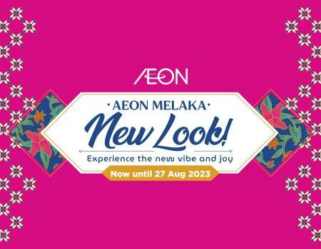AEON Melaka New Look Promotion (valid until 27 Aug 2023)