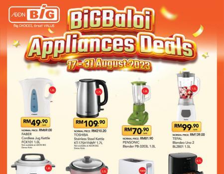 AEON BiG BiGBaloi Appliances Deals (17 August 2023 - 31 August 2023)