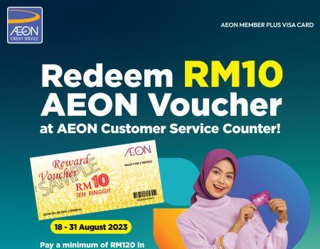 AEON FREE RM10 AEON Voucher with AEON Member Plus Visa Card (18 Aug 2023 - 31 Aug 2023)