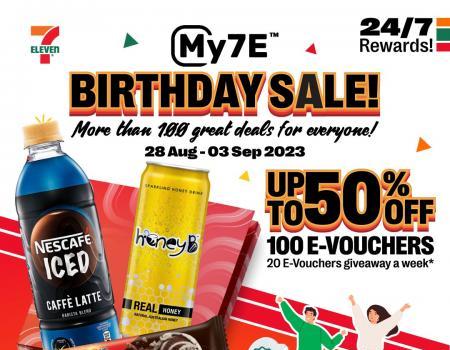 7-Eleven My7E Birthday Sale Up To 50% OFF (28 August 2023 - 3 September 2023)