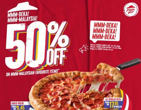 Pizza Hut Merdeka & Malaysia Day 50% OFF Promotion (valid until 17 September 2023)