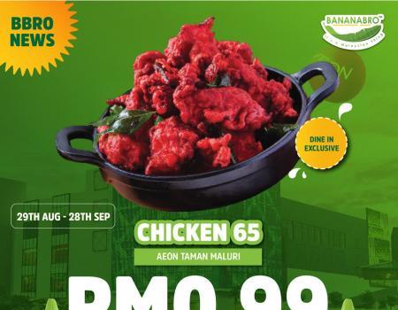 BananaBro AEON Taman Maluri RM0.99 Chicken 65 Promotion (29 August 2023 - 28 September 2023)