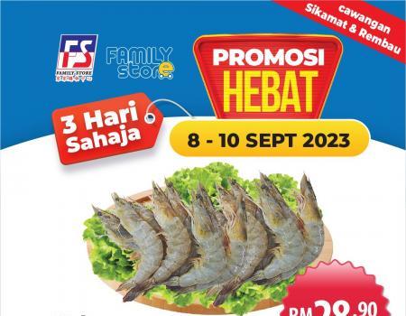 Family Store Sikamat & Rembau Weekend Promotion (8 September 2023 - 10 September 2023)