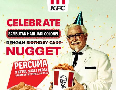 KFC Colonel's Birthday Week: FREE 9-pc Spicy Nuggets with RM40 Purchase! (9 September 2023 - 15 September 2023)