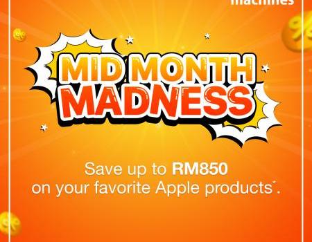 Machines Mid Month Madness Sale: Save up to RM850 on Apple Products (valid until 17 September 2023)