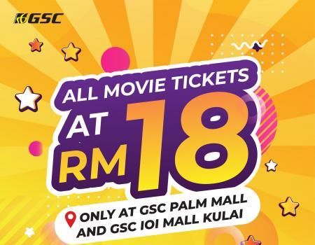 GSC Palm Mall & GSC IOI Mall Kulai Movie Tickets @ RM18!