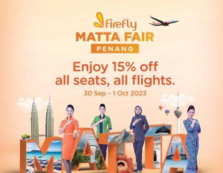 Firefly MATTA Fair Penang Promotion 15% OFF All Seats, All Flights (30 Sep 2023 - 1 Oct 2023)
