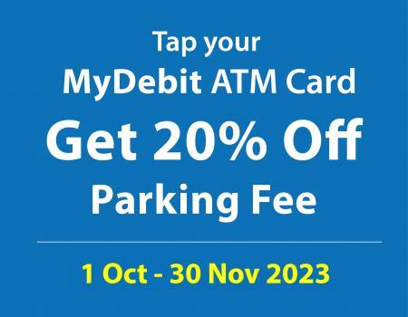 Mid Valley 20% OFF Parking Fees Promotion with MyDebit ATM Card (1 October 2023 - 30 November 2023)