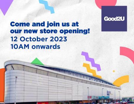 Good2U Ampang Point Opening Promotion (12 Oct 2023)