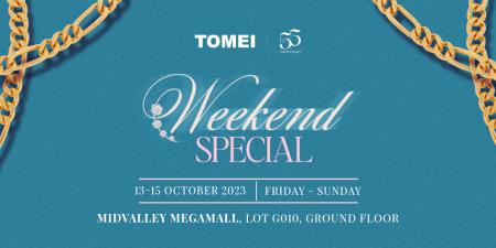 TOMEI Weekend Promotion at Mid Valley Megamall (13 Oct 2023 - 15 Oct 2023)
