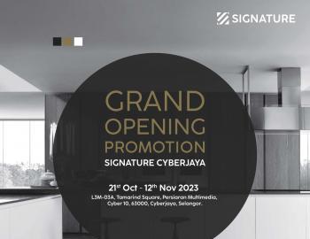 Signature Cyberjaya Grand Opening Promotion (21 Oct 2023 - 12 Nov 2023)