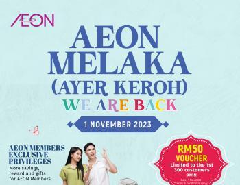 AEON Melaka (Ayer Keroh) ReOpening Promotion (1 Nov 2023 - 19 Nov 2023)