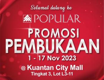POPULAR Kuantan City Mall Opening Promotion (1 Nov 2023 - 17 Nov 2023)