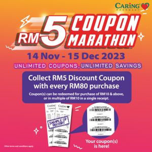 CARiNG Pharmacy RM5 Coupon Marathon Promotion: Collect RM5 Discount Coupon with every RM80 Purchase from 14 Nov 2023 until 15 Dec 2023