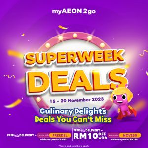 AEON myAEON2go Superweek Deals from 15 Nov 2023 until 20 Nov 2023