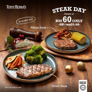 Tony Roma's Steak Day Promotion: Sirloin/Ribeye Steak for only RM60 from 20 Nov 2023 until 22 Nov 2023!