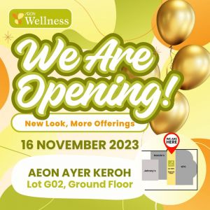 AEON Wellness AEON Ayer Keroh Opening Promotion from 16 Nov 2023 until 30 Nov 2023