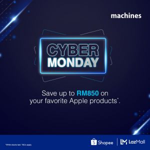 Machines Cyber Monday Sale on Shopee & Lazada: Save Up To RM850 on Apple Products!