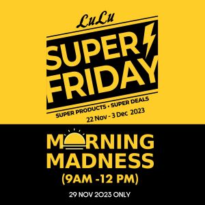 LuLu Super Friday Morning Madness Promotion on 29 Nov 2023