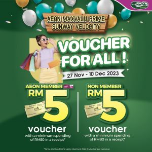 AEON MaxValu Prime Sunway Velocity FREE Voucher Promotion (27 Nov 2023 - 10 Dec 2023)