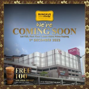 Bungkus Kaw Kaw Aeon Metro Prima Kepong Grand Opening: Unleash Your Taste Buds with FREE Lokal Drinks