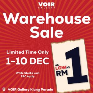 VOIR Warehouse Sale: Unleash Unbelievable Savings and Elevate Your Style at Prices as Low as RM1 (1 Dec 2023 - 10 Dec 2023)