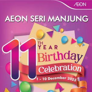 AEON Seri Manjung 11th Year Birthday Sale (01 Dec 2023 - 10 Dec 2023)