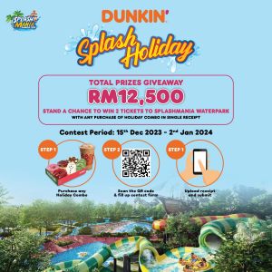 Dunkin' Splash Holiday Giveaway: Win Splash Mania Waterpark Holiday (15 Dec 2023 - 2 Jan 2024)