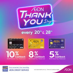 AEON Thank You Day: Up To 10% Cashback with AEON Credit Card (20th & 28th of every month)