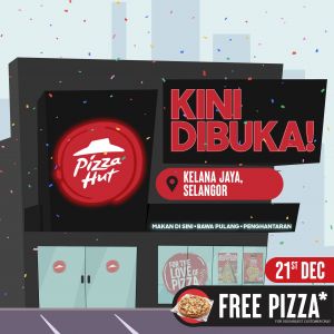 Pizza Hut Kelana Jaya Grand Opening: FREE Pizza (21 Dec 2023)