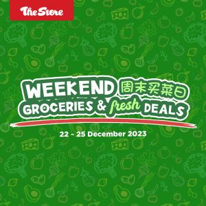 The Store Weekend Groceries & Fresh Deals (22 Dec 2023 - 25 Dec 2023)