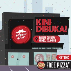 Pizza Hut Bandar Country Homes, Selangor Grand Opening Promotion: FREE Pizza Extravaganza (28 Dec 2023)