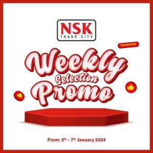 NSK Weekend Promotion (5 Jan 2024 - 7 Jan 2024)