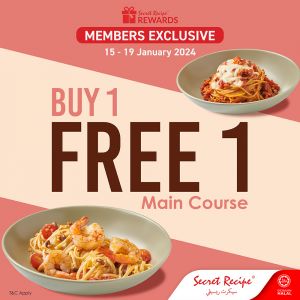 Secret Recipe Buy 1 FREE 1 Main Course Promotion (15 Jan 2024 - 19 Jan 2024)