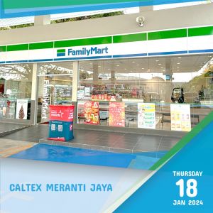 FamilyMart Caltex Meranti Jaya Opening Promotion (18 Jan 2024 - 11 Feb 2024)