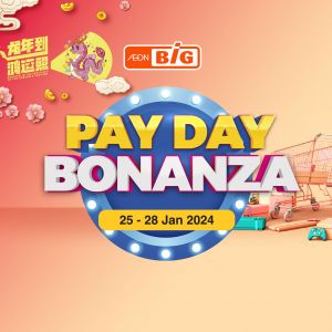 AEON BiG Payday Bonanza (25 Jan 2024 - 28 Jan 2024)