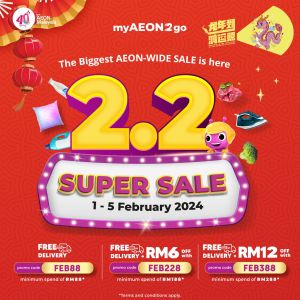 AEON 2.2 Super Sale on myAEON2go (1 Feb 2024 - 5 Feb 2024)