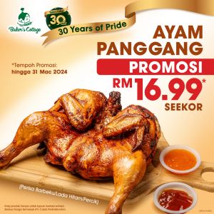 Baker's Cottage Ayam Panggang Promotion: Enjoy Grilled Chicken for Only RM16.99 (until 31 Mar 2024)