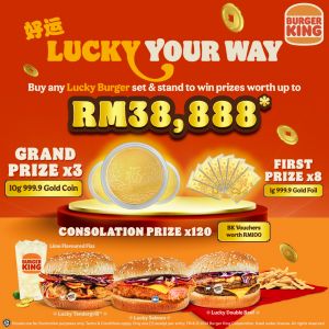 Burger King's Lucky Burger: Win Prizes Worth Up To RM38,888 with Every Bite!