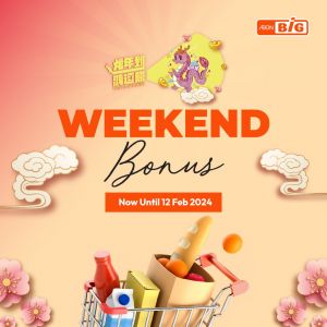AEON BiG Weekend Promotion (8 Feb 2024 - 11 Feb 2024)