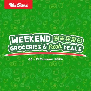 The Store Weekend Promotion (8 Feb 2024 - 11 Feb 2024)