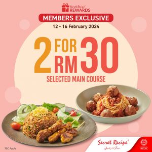 Secret Recipe 2 Main Courses for RM30 (12 Feb 2024 - 16 Feb 2024)