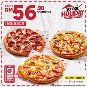 School's Out, Pizza's In! 3 Regular Pizzas for RM56.90 at Pizza Hut (valid until 29 Feb 2024)