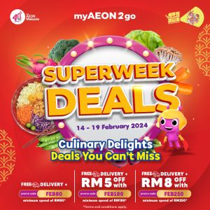 AEON Superweek Deals on myAEON2go (14 Feb 2024 - 19 Feb 2024)