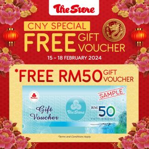 The Store FREE Gift Voucher Promotion (15 Feb 2024 - 18 Feb 2024)