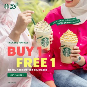 Celebrate 25 Years with Starbucks! Buy 1 FREE 1 Handcrafted Beverages (25 Feb 2024)
