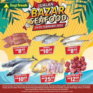 Segi Fresh Jualan Bazar Seafood Promotion (24-25 Feb 2024)
