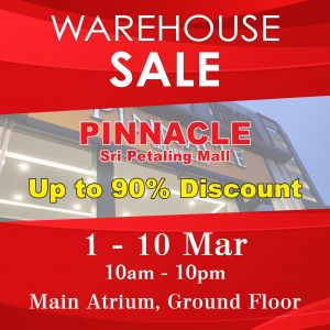 Warehouse Clearance Sale Up to 90% Off at Pinnacle Sri Petaling Mall (1-10 Mar 2024)