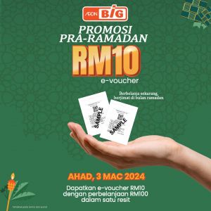 AEON BiG Pre-Ramadan FREE RM10 Voucher (3 Mar 2024)