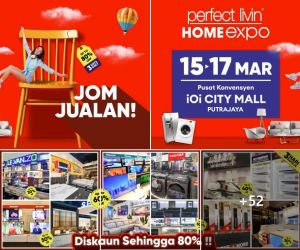 Perfect Lifestyle Home Expo at iOi City Mall, Putrajaya (15-17 Mar 2024)